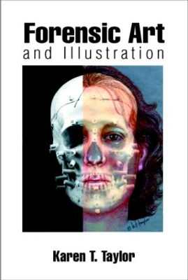 Forensic Art and Illustration by Karen T. Taylor