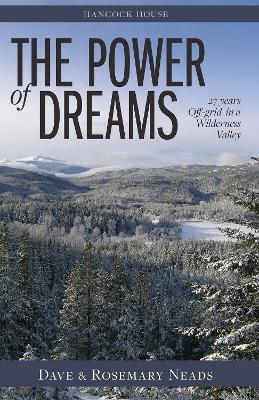 The Power of Dreams: 27 Years Off-grid in a Wilderness Valley book