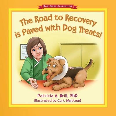 Road to Recovery Is Paved with Dog Treats! book