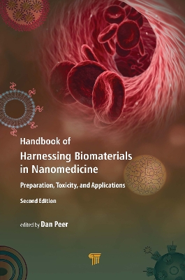 Handbook of Harnessing Biomaterials in Nanomedicine: Preparation, Toxicity, and Applications by Dan Peer