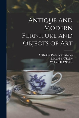 Antique and Modern Furniture and Objects of Art book