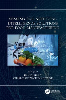 Sensing and Artificial Intelligence Solutions for Food Manufacturing by Daniel Hefft