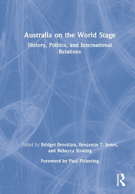 Australia on the World Stage: History, Politics, and International Relations book