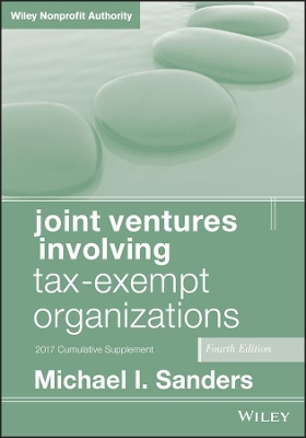 Joint Ventures Involving Tax-Exempt Organizations by Michael I Sanders