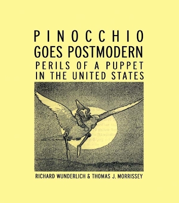 Pinocchio Goes Postmodern: Perils of a Puppet in the United States by Richard Wunderlich