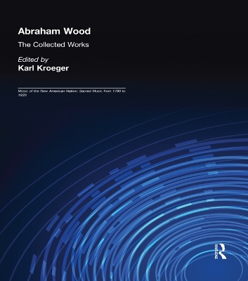 Abraham Wood: The Collected Works by Karl Kroeger