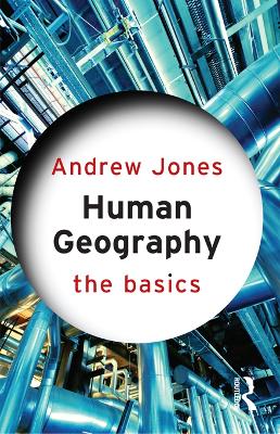 Human Geography: The Basics by Andrew Jones