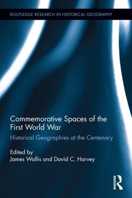 Commemorative Spaces of the First World War by James Wallis