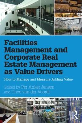 Facilities Management and Corporate Real Estate Management as Value Drivers book