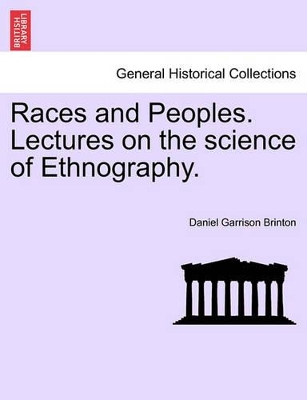 Races and Peoples. Lectures on the Science of Ethnography. book