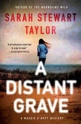 A Distant Grave: A Maggie D'arcy Mystery by Sarah Stewart Taylor