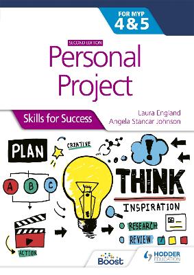 Personal Project for the IB MYP 4&5: Skills for Success Second edition: Skills for Success by Laura England
