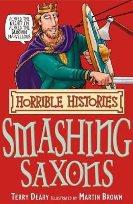 Horrible Histories: Smashing Saxons by Terry Deary