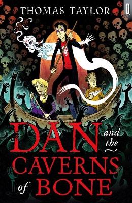 Dan and the Caverns of Bone by Mr Thomas Taylor