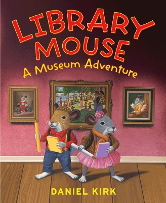 Library Mouse by Daniel Kirk