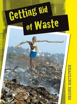 Getting Rid of Waste by Angela Royston