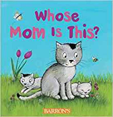 Whose Mom Is This?: Q and A Flap Series book