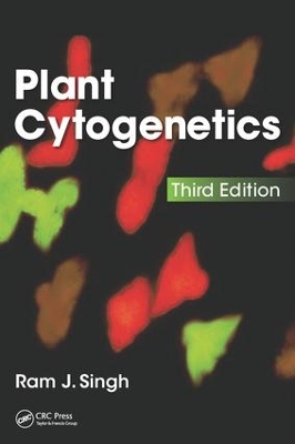 Plant Cytogenetics, Third Edition by Ram J. Singh