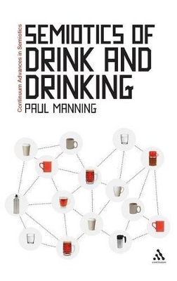 The Semiotics of Drink and Drinking by Dr Paul Manning