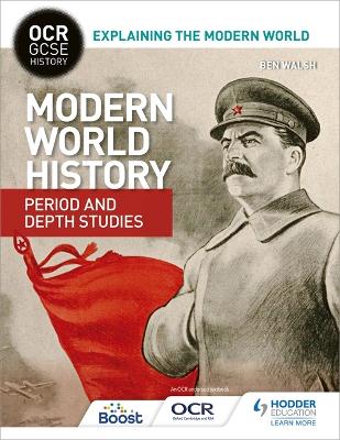 OCR GCSE History Explaining the Modern World: Modern World History Period and Depth Studies book