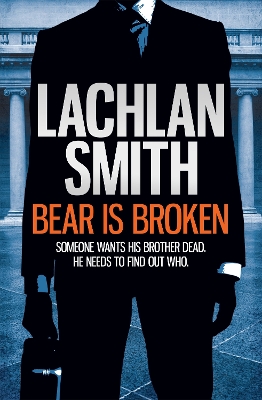 Bear is Broken (Leo Maxwell 1) by Lachlan Smith