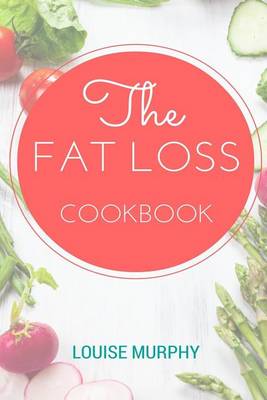 Fat Loss Cookbook book