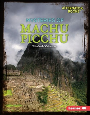 Mysteries of Machu Picchu by Elizabeth Weitzman