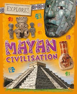 Explore!: Mayans by Izzi Howell