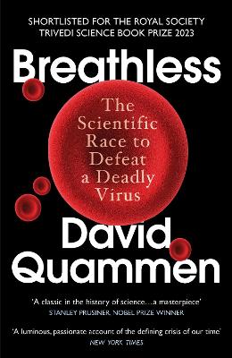 Breathless: The Scientific Race to Defeat a Deadly Virus by David Quammen
