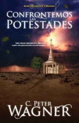 Confrontemos las potestades: Cómo la iglesia neotestamentaria experimentó el poder de la guerra espiritual a un nivel estratégico book