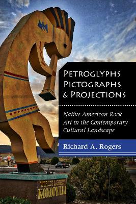 Petroglyphs, Pictographs, and Projections book