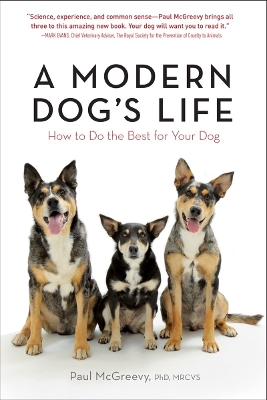 A Modern Dog's Life by Paul McGreevy