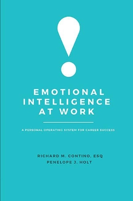 Emotional Intelligence at Work: A Personal Operating System for Career Success book