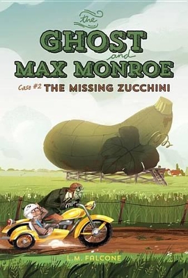 Ghost and Max Monroe, Case 2: The Missing Zucchini book