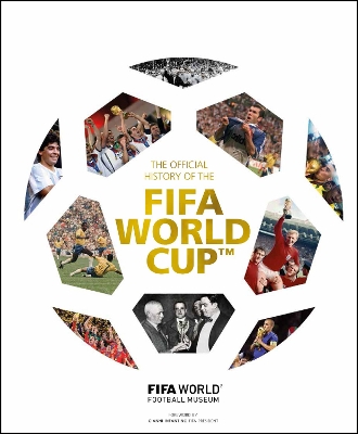 Official History of the FIFA World Cup by FIFA World Football Museum