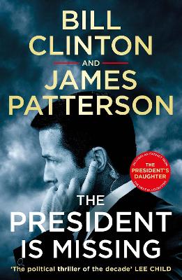 The President is Missing: The political thriller of the decade book