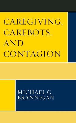 Caregiving, Carebots, and Contagion book