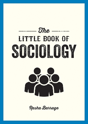 The Little Book of Sociology: A Pocket Guide to the Study of Society book