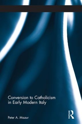 Conversion to Catholicism in Early Modern Italy book
