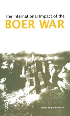 The International Impact of the Boer War by Keith M. Wilson