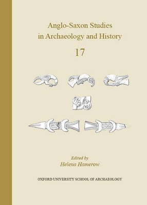 Anglo-Saxon Studies in Archaeology and History Volume 17 book