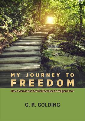 My Journey to Freedom: How a woman and her family escaped a religious sect book