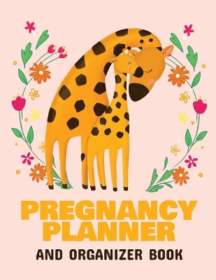 Pregnancy Planner and Organizer Book: New Due Date Journal Trimester Symptoms Organizer Planner New Mom Baby Shower Gift Baby Expecting Calendar Baby Bump Diary Keepsake Memory by Patricia Larson