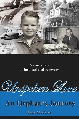 Unspoken Love: An Orphan's Journey by Jack McCabe