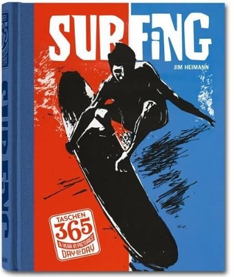 Taschen 365 Day-By-Day: Surfing by Jim Heimann