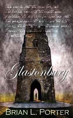 Glastonbury by Brian L Porter