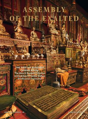 Assembly of the Exalted: The Tibetan Shrine Room from the Alice S. Kandell Collection book