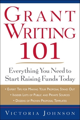 Grant Writing 101: Everything You Need to Start Raising Funds Today book