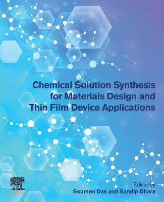 Chemical Solution Synthesis for Materials Design and Thin Film Device Applications book