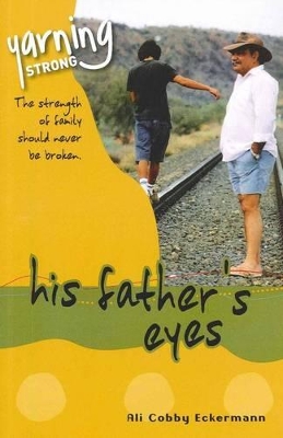 Yarning Strong His Father's Eyes book